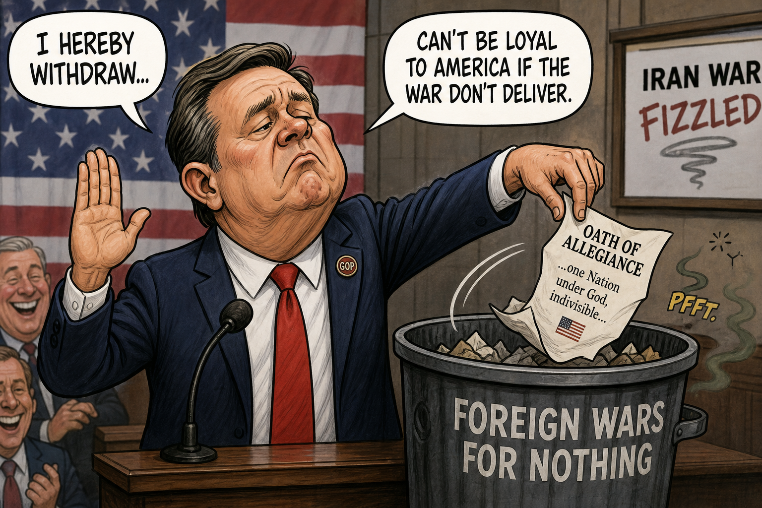 Satirical cartoon for GOP Rep Withdraws Oath of Allegiance After Iran War Fizzles